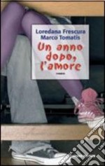 Un anno dopo, l'amore. Con CD Audio libro