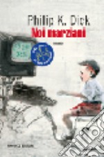 Noi marziani libro