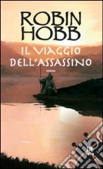 Il viaggio dell'assassino. Trilogia dei Lungavista. Vol. 3 libro