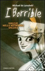 Viaggio nella metropoli oscura. I Borrible libro