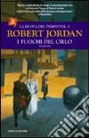 I fuochi del cielo. La ruota del tempo. Vol. 5 libro