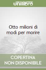 Otto milioni di modi per morire libro