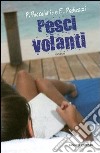 Pesci volanti libro