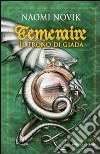 Il trono di Giada. Temeraire libro