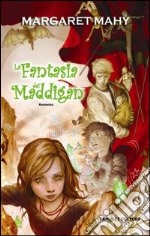 La fantasia dei Maddigan libro