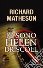 Io sono Helen Driscoll libro