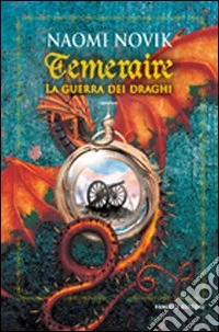 La guerra dei draghi. Temeraire