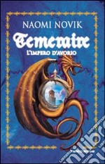 L'impero d'avorio. Temeraire libro