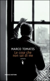 Le Cose che non sai di me libro