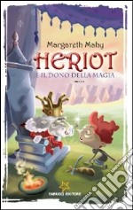 Heriot e il dono della magia libro