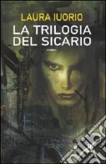 La trilogia del sicario libro