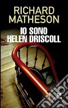 Io sono Helen Driscoll libro