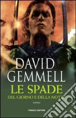 Le spade del giorno e della notte. Il ciclo dei Drenai libro