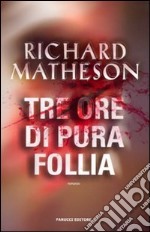 Tre ore di pura follia libro