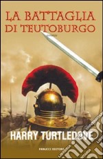 La Battaglia di Teutoburgo libro