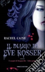 Il diario di Eve Rosser. I vampiri di Morganville. Vol. 1 libro