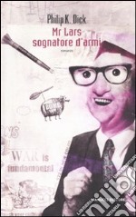 Mr. Lars sognatore d'armi libro