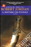 Il sentiero dei pugnali. La ruota del tempo. Vol. 8 libro