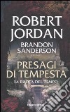 Presagi di tempesta. La ruota del tempo. Vol. 12 libro