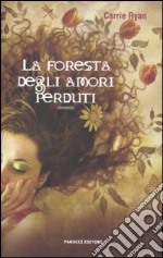 La Foresta degli amori perduti libro