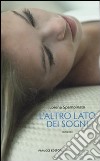 L'altro lato dei sogni libro di Spampinato Lorena