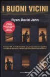 I buoni vicini libro di Jahn Ryan David