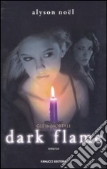 Dark flame. Gli immortali libro