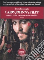 Caro Johnny Depp. Diario di una teenager pazza d'amore libro