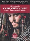 Caro Johnny Depp. Diario di una teenager pazza d'amore libro