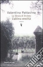 La libraia di Orvieto. L'ultima eredità libro