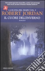 Il cuore dell'inverno. La ruota del tempo. Vol. 9 libro