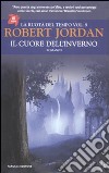 Il cuore dell'inverno. La ruota del tempo. Vol. 9 libro