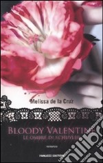 Bloody Valentine. Le ombre di Schuyler libro