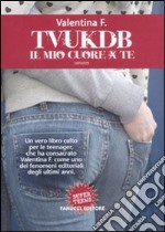 TVUKDB. Il mio cuore x te libro