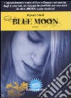 Blue moon. Gli immortali libro di Noël Alyson