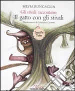 Gli stivali raccontano: Il gatto con gli stivali. Insolite fiabe. Ediz. illustrata libro