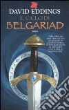 Il ciclo di Belgariad. Vol. 1: Il segno della profezia-La regina della stregoneria libro