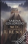 568 d.C. I Longobardi. Il re solo libro