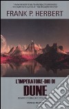 L'imperatore-dio di Dune. Il ciclo di Dune. Vol. 4 libro di Herbert Frank