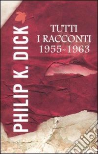 Tutti i racconti (1955-1963). Vol. 3 libro