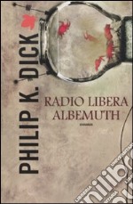 Radio libera Albemuth libro