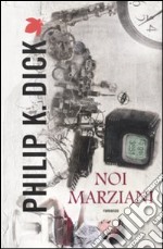 Noi marziani libro