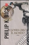 E Jones creò il mondo libro