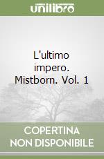 L'ultimo impero. Mistborn. Vol. 1 libro