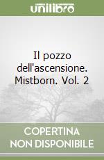 Il pozzo dell'ascensione. Mistborn. Vol. 2 libro