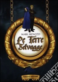 Le terre selvagge. Gli apprendisti eroi libro