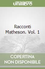 Racconti Matheson. Vol. 1