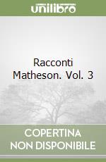 Racconti Matheson. Vol. 3 libro