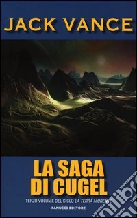 La saga di Cugel. La terra morente. Vol. 3