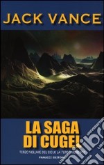 La saga di Cugel. La terra morente. Vol. 3 libro